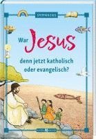 bokomslag War Jesus denn jetzt katholisch oder evangelisch?