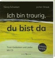 Georg Schwikart, Jochen Straub - Ich bin traurig, du bist da, Inbunden