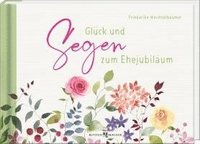 bokomslag Glück und Segen zum Ehejubiläum