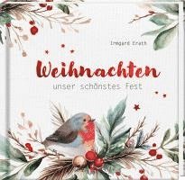Irmgard Erath - Weihnachten - unser schönstes Fest, Häftad