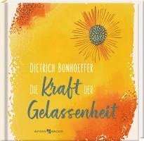 bokomslag Dietrich Bonhoeffer: Die Kraft der Gelassenheit