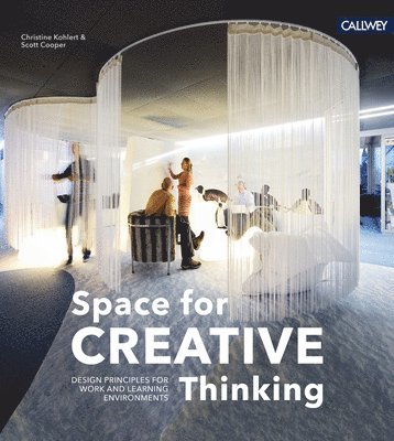 Christine Kohlert, Scott Cooper, Drees und Sommer AG - Space for Creative Thinking: Design Principles for Work and Learning Environments, Inbunden