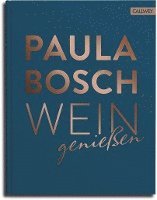 Paula Bosch - Wein genießen, Inbunden