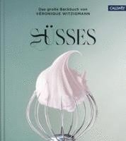 Véronique Witzigmann - SÜSSES, Inbunden