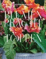 Arthur Parkinson - Blumenpracht in Töpfen, Inbunden