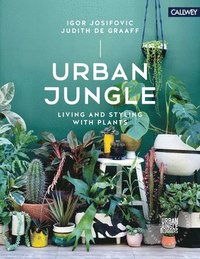 bokomslag Urban Jungle: Living and Styling with Plants