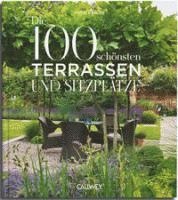 Antje Krause - Die 100 schönsten Terrassen und Sitzplätze, Inbunden