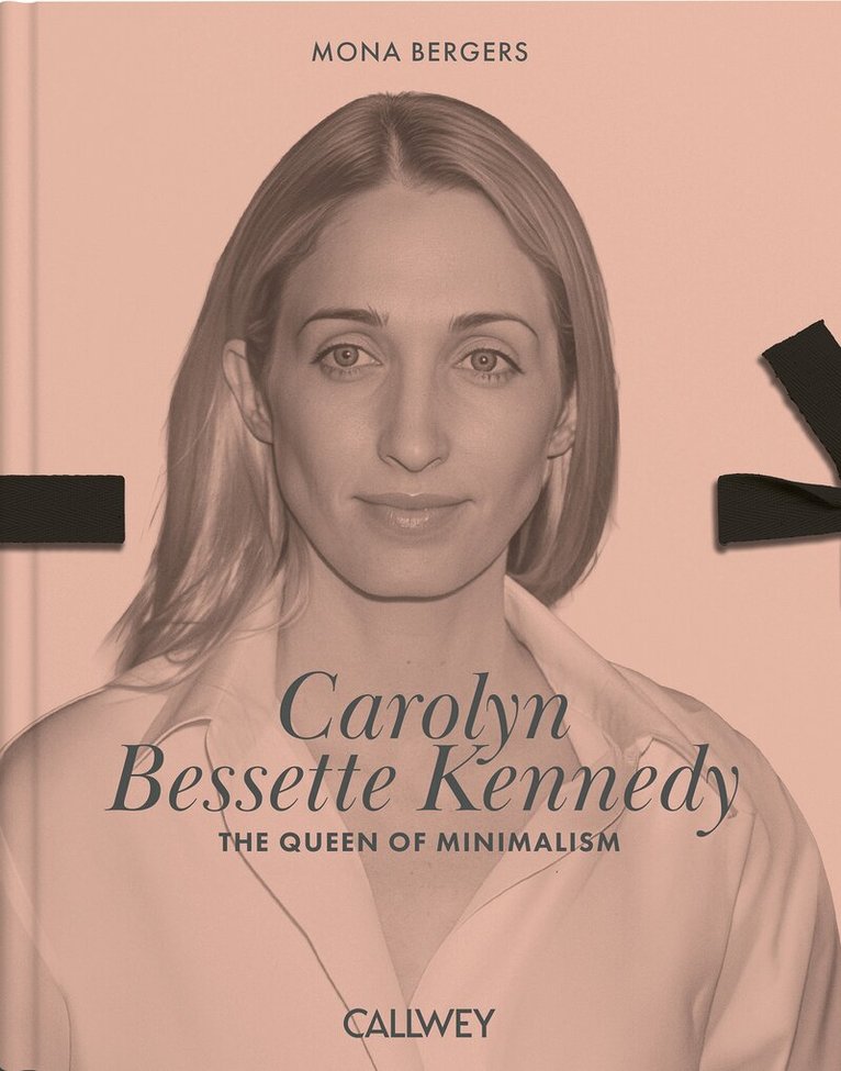 Callwey - Carolyn Bessette Kennedy – Style Icon, Inbunden