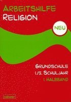 Hartmut Rupp, Christoph Th. Scheilke - Arbeitshilfe Religion Grundschule. Neu. 1./2. Schuljahr. Teilband 1, Häftad