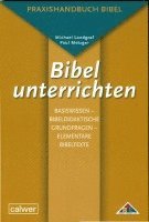 bokomslag Bibel unterrichten Basiswissen - Bibeldidaktische Grundfragen - Elementare Bibeltexte