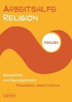 Anita Müller-Friese, Uwe Hauser, Stefan Hermann - Arbeitshilfe Religion inklusiv - Praxisband: Jesus Christus, Häftad