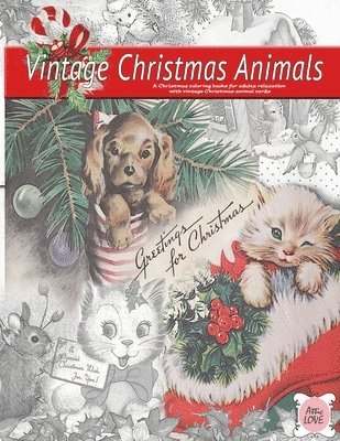 Attic Love - Greeting for Christmas (vintage Christmas animals) A Christmas coloring book for adults relaxation with vintage Christmas animal cards, Häftad