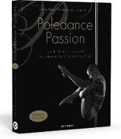 bokomslag Poledance Passion - Technik, Training, Leidenschaft