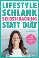 Julia Sahm - Lifestyle Schlank! Selbstcoaching statt Diät mit Coaching- und Audioübungen., Häftad