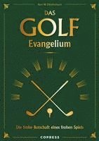 Das Golf Evangelium. Die frohe Botschaft eines frohen Spiels 1