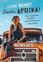 bokomslag Danke, Afrika! Was ich zwischen Dschibuti und Marokko fürs Leben lernte.