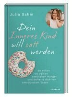 Julia Sahm - Dein Inneres Kind will satt werden, Häftad