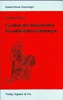 bokomslag Lexikon der historischen Krankheitsbezeichnungen