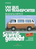 Hans-Rüdiger Etzold - So wird's gemacht, VW Bus und Transporter von 10/82 bis 12/90 - VW Bus Syncro von 2/85 bis 10/92, Häftad
