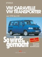 bokomslag So wird's gemacht. T4: VW Caravelle / Transporter / Multivan / California von 9/90 bis 1/03