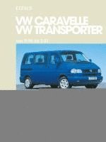 Hans-Rüdiger Etzold - So wird's gemacht. T4: VW Caravelle / Transporter / Multivan / California von 9/90 bis 1/03, Häftad