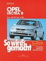 bokomslag So wird's gemacht. Opel Vectra B 10/95 bis 2/02