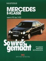Hans-Rüdiger Etzold - So wird's gemacht. Mercedes E-Klasse W 210 6/95 bis 3/02, Häftad
