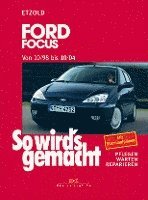 Hans-Rüdiger Etzold - So wird's gemacht. Ford Focus von 10/98 bis 10/04, Häftad
