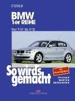 Hans-Rüdiger Etzold - So wird's gemacht. BMW 1er Reihe von 9/04 bis 8/11, Häftad