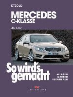 Hans-Rüdiger Etzold - So wird's gemacht.  gemacht Mercedes C-Klasse 3/07-11/13, Häftad