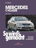 Hans-Rüdiger Etzold - So wird's gemacht.  gemacht Mercedes C-Klasse 3/07-11/13, Häftad