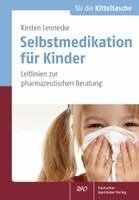 Kirsten Lennecke - Selbstmedikation Fur Kinder: Leitlinien Zur Pharmazeutischen Beratung, Häftad