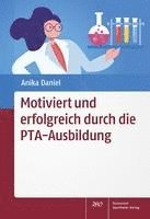 bokomslag Motiviert und erfolgreich durch die PTA-Ausbildung