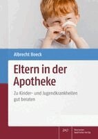 Albrecht Boeck - Eltern in Der Apotheke: Zu Kinder- Und Jugendkrankheiten Gut Beraten, Häftad