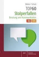 Christiane Weber, Christian Schulz - Top 60 Stolperfallen Beratung Und Kommunikation: RX Und OTC, Häftad