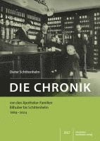 bokomslag Die Chronik von den Apotheker-Familien Bilhuber bis Schittenhelm 1684-2024