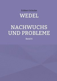 bokomslag Wedel - Nachwuchs und Probleme