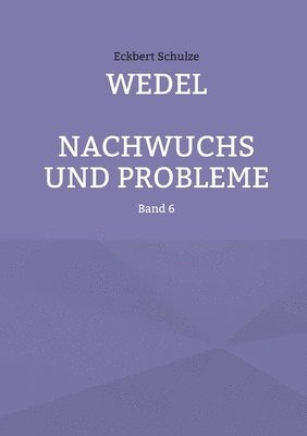 bokomslag Wedel - Nachwuchs und Probleme