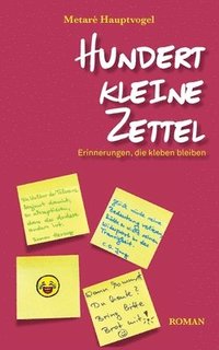 bokomslag Hundert kleine Zettel: Erinnerungen, die kleben bleiben