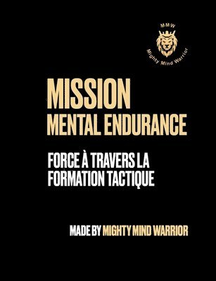 Mission Mental Endurance: Force à Travers la Formation Tactique 1