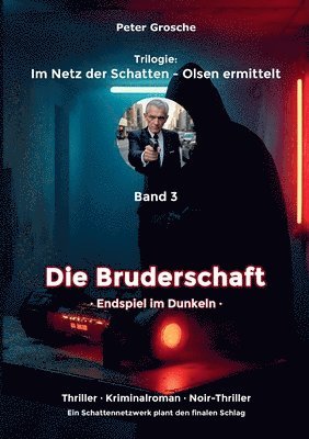 bokomslag Die Bruderschaft: Endspiel im Dunkeln - Band 3 der Trilogie: Im Netz der Schatten - Olsen ermittelt