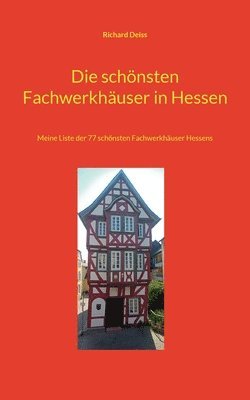 bokomslag schönsten Fachwerkhäuser in Hessen