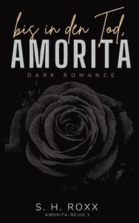 bokomslag Bis In Den Tod, Amorita (Amorita-Reihe 3)