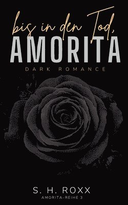 Bis In Den Tod, Amorita (Amorita-Reihe 3) 1