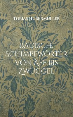 bokomslag Badische Schimpfwrter von Aff bis Zwuggel