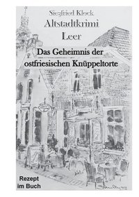 bokomslag Altstadtkrimi Leer: Das Geheimnis der ostfriesischen Knüppeltorte