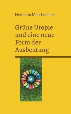 bokomslag Grüne Utopie und eine neue Form der Ausbeutung
