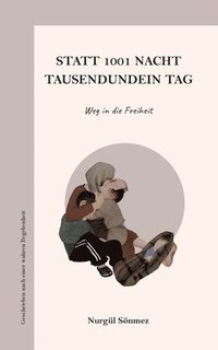 bokomslag Statt 1001 Nacht - Tausendundein Tag