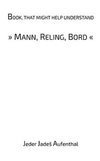 bokomslag Book, that might help understand &quot;Mann, Reling, Bord&quot;