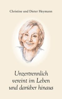 bokomslag Unzertrennlich vereint im Leben und darber hinaus